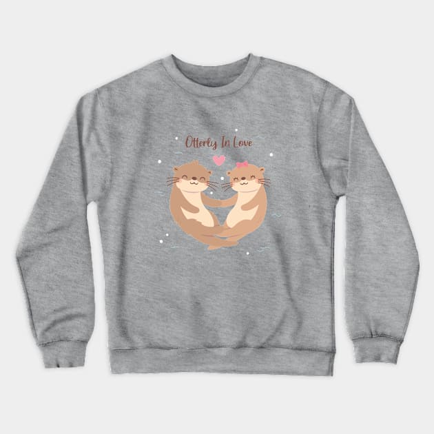 Cute Otter Couple, Otterly In Love Pun Crewneck Sweatshirt by rustydoodle